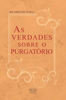 As verdades sobre o purgatório