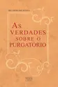 As verdades sobre o purgatório