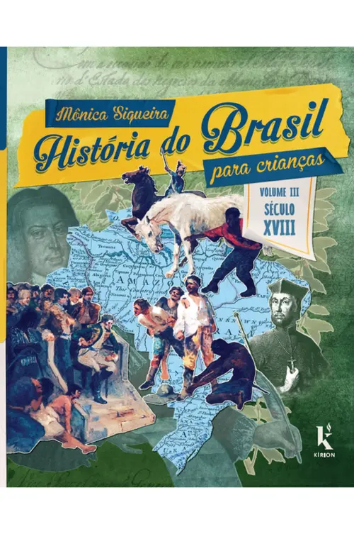 História do Brasil para crianças: vol. III – século XVIII