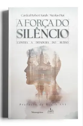 A Força do Silêncio: Contra a ditadura do ruído (Edição Especial)