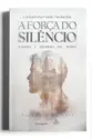 A Força do Silêncio: Contra a ditadura do ruído (Edição Especial)