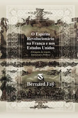 O Espírito Revolucionário na França e nos Estados Unidos