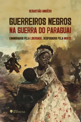 Guerreiros Negros na Guerra do Paraguai