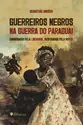 Guerreiros Negros na Guerra do Paraguai