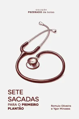 Sete sacadas para o primeiro plantão