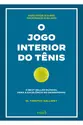 O jogo interior do tênis [ed. comemorativa]