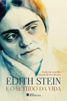Edith Stein e o sentido da vida