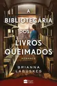 A bibliotecária dos livros queimados