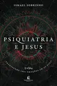 Psiquiatria e Jesus