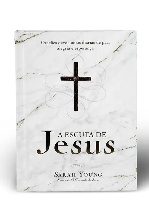 A escuta de Jesus: Orações devocionais diárias de paz, alegria e esperança