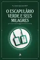 O Escapulário Verde e seus milagres