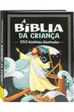 A Bíblia da Criança em 100 Histórias Ilustradas