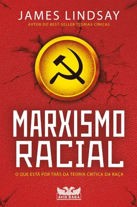 Marxismo Racial: O que está por trás da Teoria Crítica da Raça
