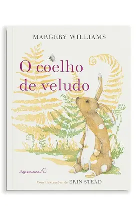 O coelho de veludo: Ou como os brinquedos se tornam de verdade