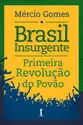 Brasil insurgente: Primeira revolução do povão