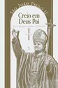 Catequeses sobre o Credo, vol. 1: Creio em Deus Pai