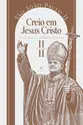 Catequeses sobre o Credo, vol. 2: Creio em Jesus Cristo