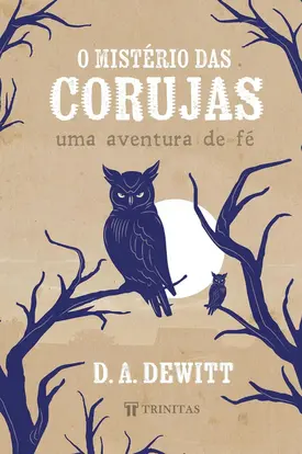 O Mistério das Corujas: Uma Aventura de fé