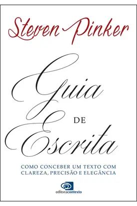 Guia de escrita: Como conceber um texto com clareza, precisão e elegância