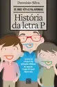 História da Letra P