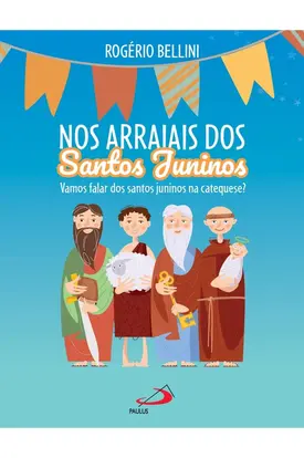 Nos Arraiais dos Santos Juninos