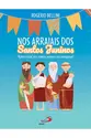 Nos Arraiais dos Santos Juninos