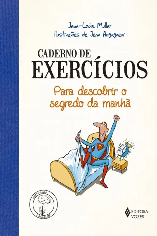 Caderno de exercícios para descobrir o segredo da manhã