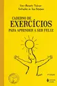 Caderno de exercícios para aprender a ser feliz