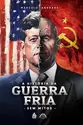 A História da Guerra Fria - Sem Mitos (Volume 1)