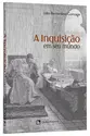 A inquisição em seu mundo - 2ª Edição