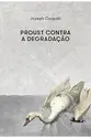 Proust contra a degradação