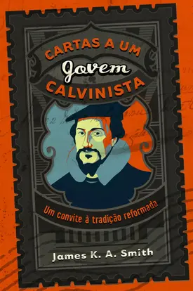 Cartas a um jovem calvinista