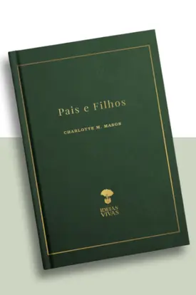 Pais e Filhos - Vol. 2 (Série Educação no Lar)