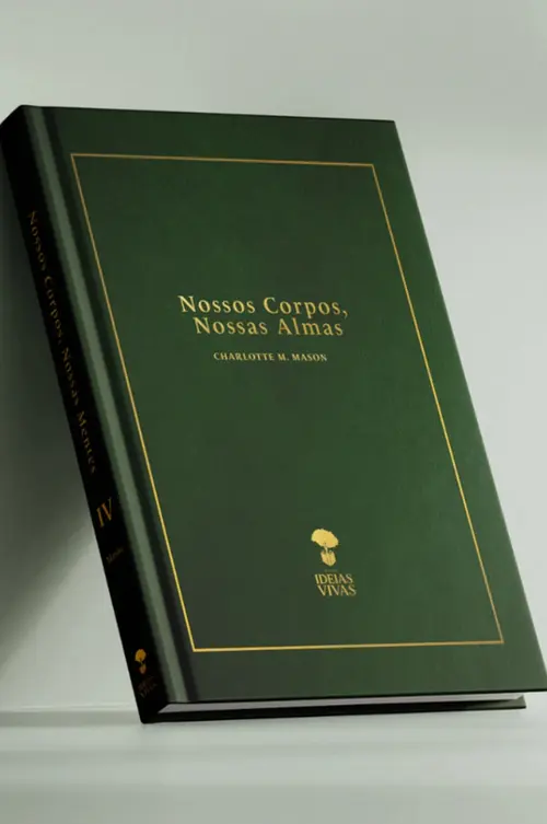 Nossos Corpos, Nossas Almas - Vol. 4 (Série Educação no Lar)