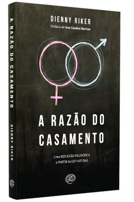 A Razão do Casamento