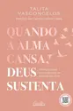 Quando a alma cansa, Deus sustenta