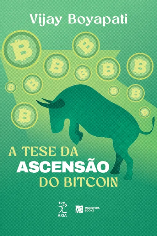 A tese da ascensão do Bitcoin