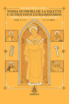 Nossa Senhora de La Salette e outros fatos extraordinários