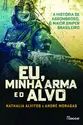 Eu, minha arma e o alvo