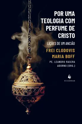 Por uma teologia com perfume de Cristo