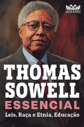 Thomas Sowell Essencial – Vol. 2: Leis, Raça e Etnia, Educação