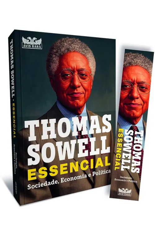 Thomas Sowell Essencial – Vol. 1: Sociedade, Economia e Política
