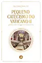 Pequeno Catecismo do Vaticano II