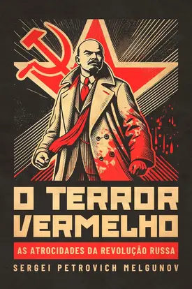 O Terror Vermelho: As atrocidades da Revolução Russa