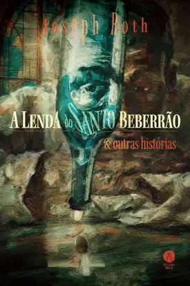 A lenda do santo beberrão e outras histórias
