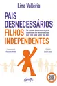 Pais desnecessários, filhos independentes