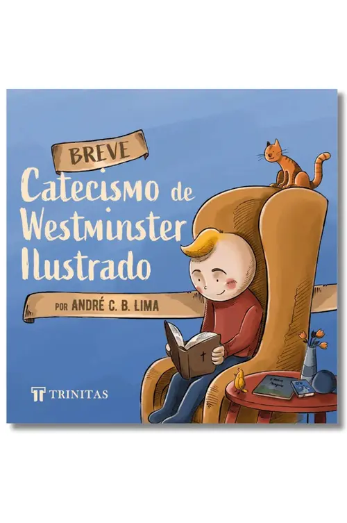 Breve Catecismo de Westminster Ilustrado