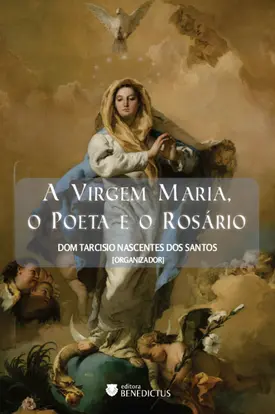 A virgem Maria, o poeta e o rosário