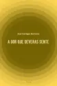 A dor que deveras sente