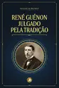 René Guénon julgado pela tradição